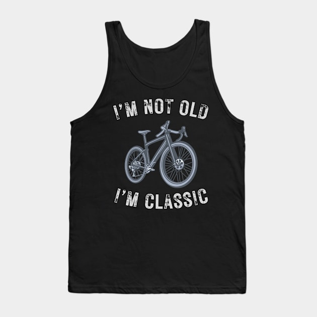 I’m not old I’m a classic retro bicycle Tank Top by WearablePSA
